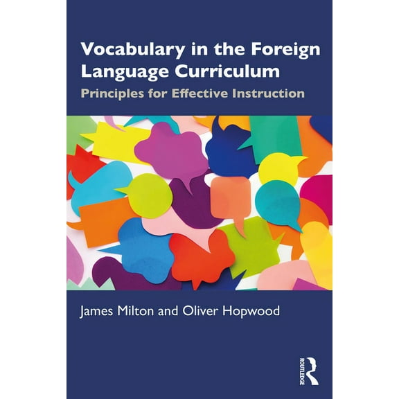 Vocabulary in the Foreign Language Curriculum: Principles for Effective Instruction, (Paperback)