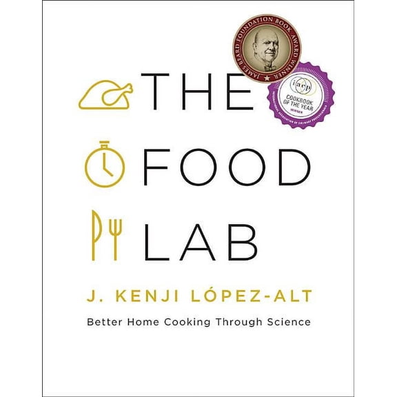 The Food Lab: Better Home Cooking Through Science, (Hardcover)