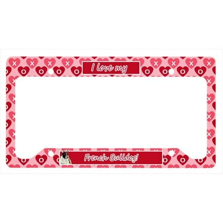 French Bulldog Valentine\'s Love and Hearts License Plate Frame ... French Bulldog Valentine\'s Love and Hearts License Plate Frame ...