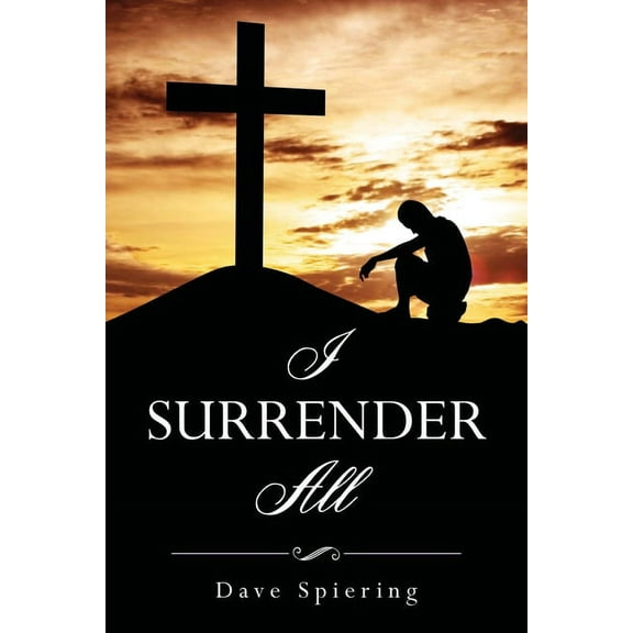 I Surrender All, (Paperback)