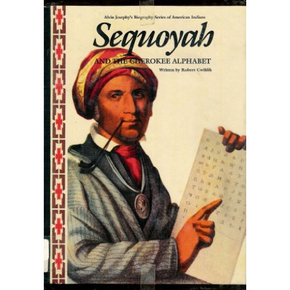 Pre-Owned Sequoyah and the Cherokee Alphabet (Alvin Josephy's Biography Series of American Indians) (Unknown) 0382095707 9780382095702