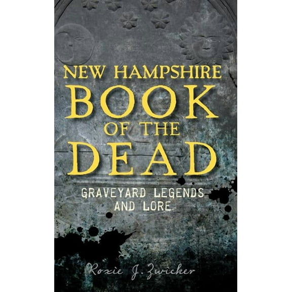 New Hampshire Book of the Dead: Graveyard Legends and Lore (Hardcover)