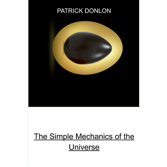 The Simple Mechanics of the Universe (Paperback)