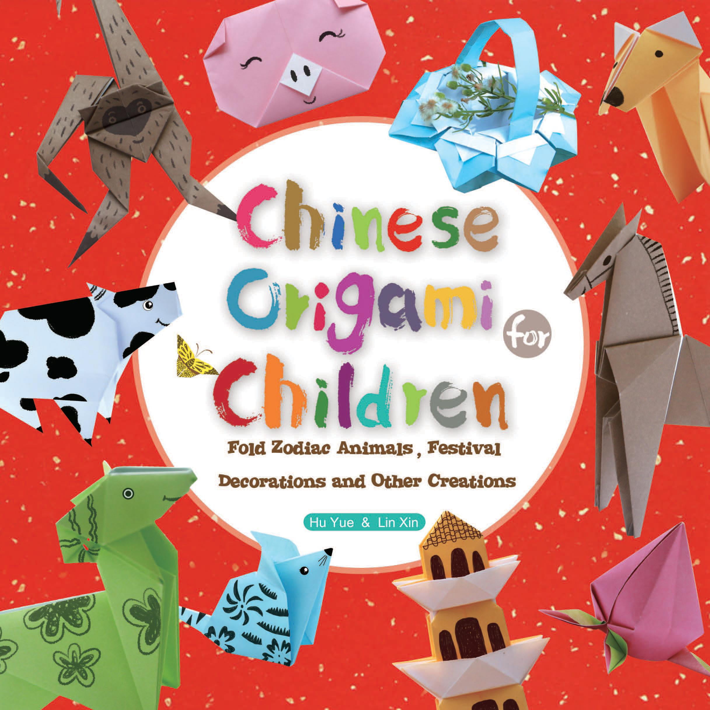 Chinese Origami for Children : Fold Zodiac Animals, Festival