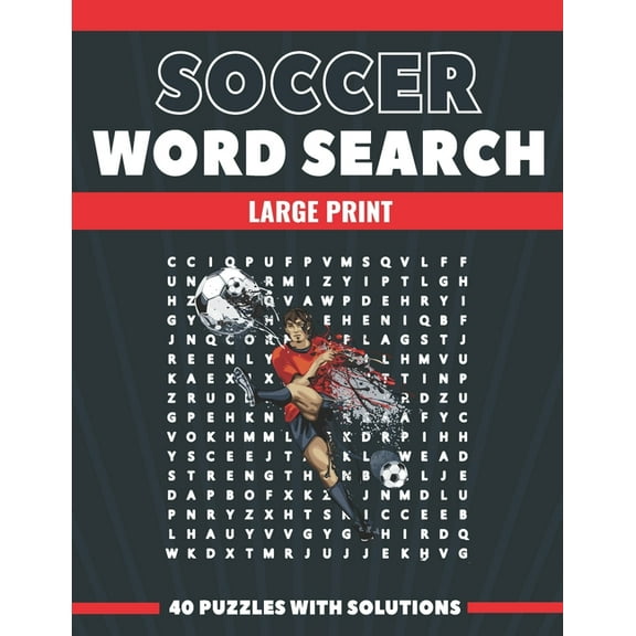 Soccer Word Search Large Print 40 Puzzles With Solutions: The Best Holiday and Christmas Gift For (Paperback) by Belfen Wordsearch