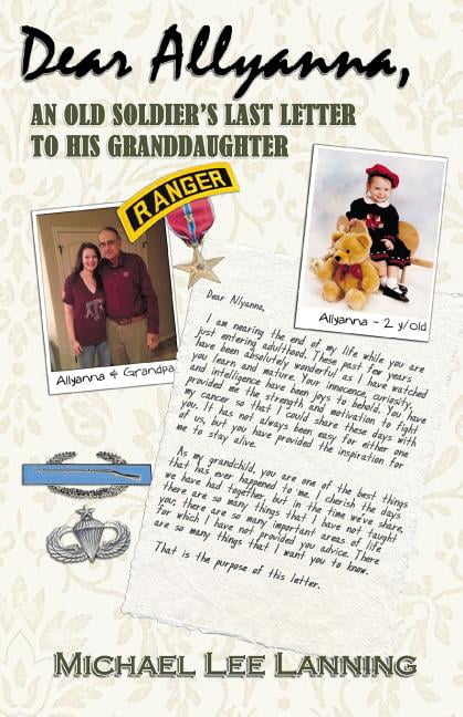 Dear Allyanna An Old Soldier s Last Letter To His Granddaughter 