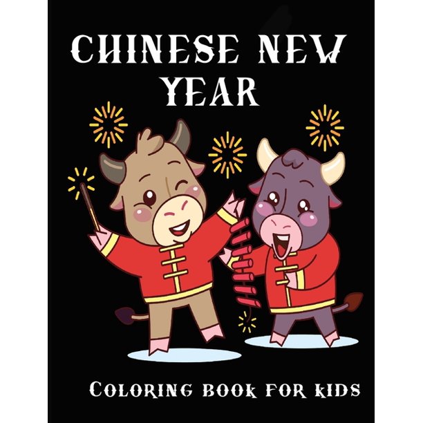 Download Chinese New Year Coloring Book For Kids Year Of The Buffalo Coloring Pages For Children 4 8 Years Paperback Walmart Com Walmart Com