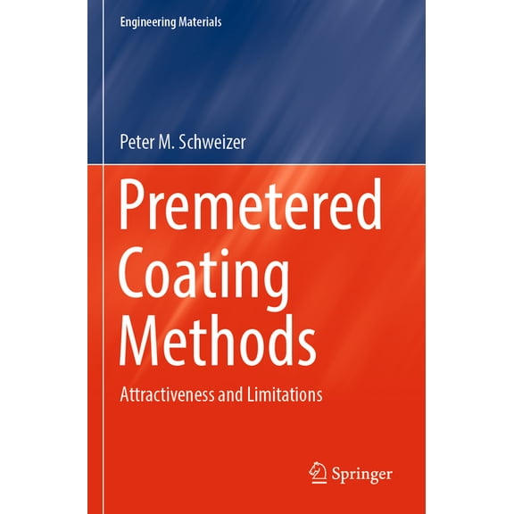 Engineering Materials Premetered Coating Methods: Attractiveness and Limitations, (Paperback)