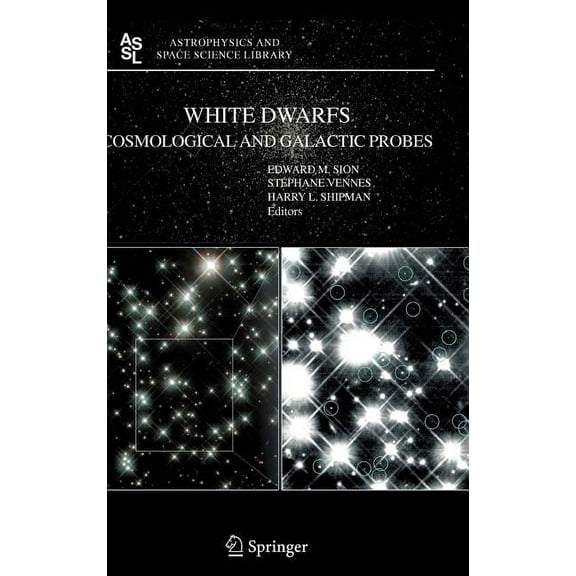 Astrophysics and Space Science Library White Dwarfs: Cosmological and Galactic Probes, Book 332, (Hardcover)