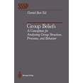 thumbnail image 1 of Group Beliefs: A Conception for Analyzing Group Structure, Processes, and Behavior (Springer Series in Social Psychology), 1 of 1
