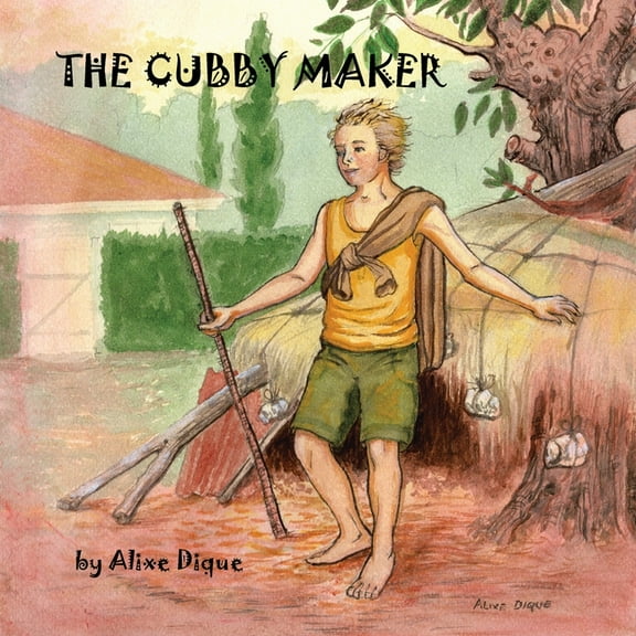The Cubby Maker (Paperback) by Alixe Dique