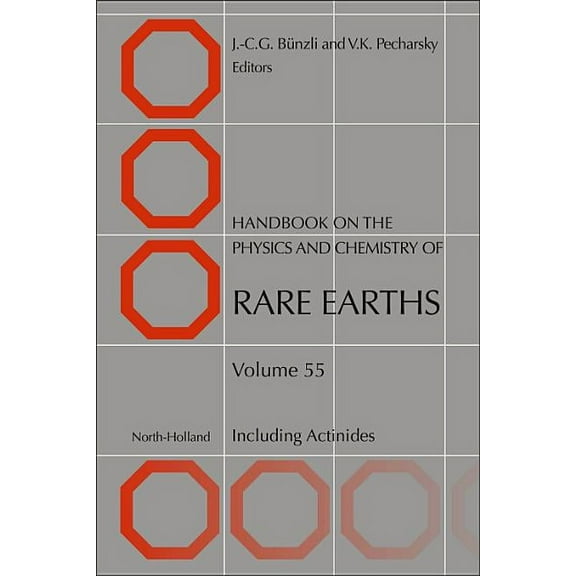Handbook on the Physics and Chemistry of Handbook on the Physics and Chemistry of Rare Earths: Including Actinides Volume 55, Book 55, (Hardcover)