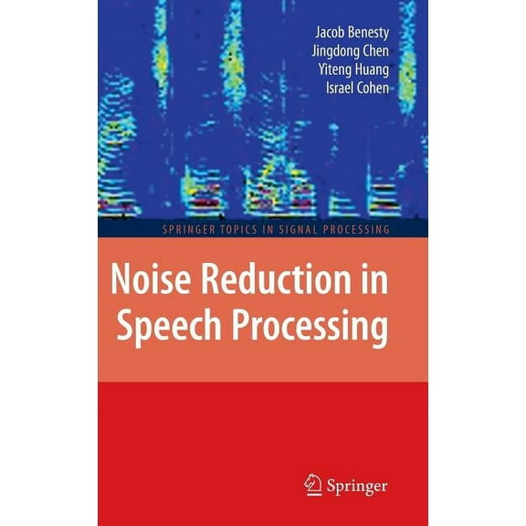 Springer Topics in Signal Processing Noise Reduction in Speech Processing, Book 2, (Hardcover)