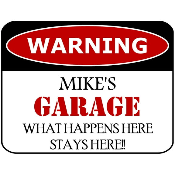 PCSCP Warning Mike's Garage What Happens Here Stays Here!! 11 inch by 9.5 inch Laminated Funny Sign