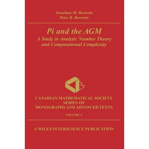 Canadian Mathematical Society Series of  Pi and the Agm: A Study in Analytic Number Theory and Computational Complexity, (Paperback)