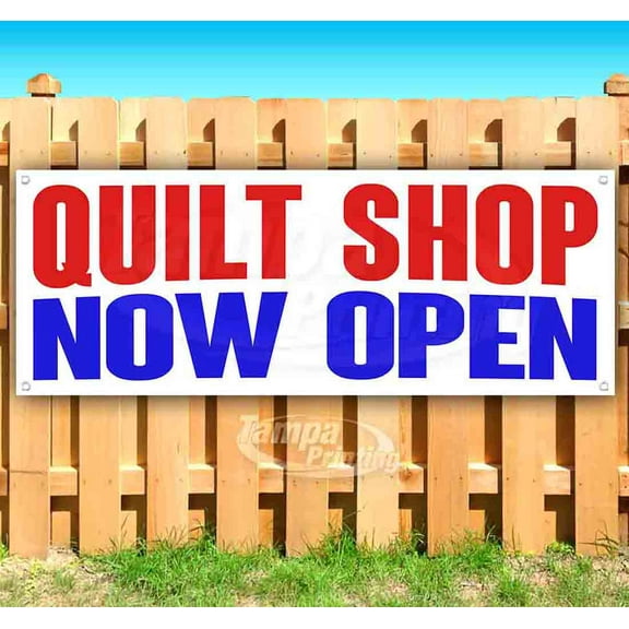 Quilt Shop Now Open 13 oz Vinyl Banner With Metal Grommets