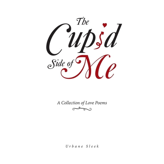 The Cupid Side of Me: A Collection of Love Poems