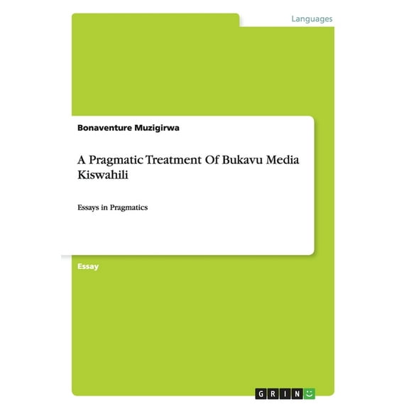 A Pragmatic Treatment Of Bukavu Media Kiswahili (Paperback)