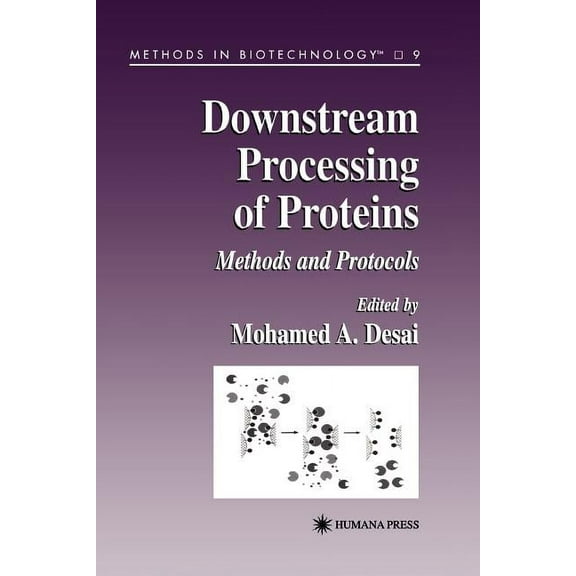 Methods in Biotechnology Downstream Processing of Proteins: Methods and Protocols, Book 9, (Paperback)