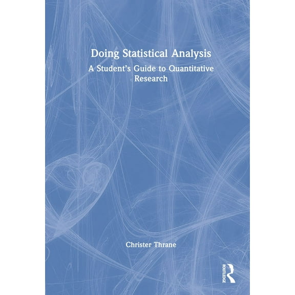 Doing Statistical Analysis: A Student's Guide to Quantitative Research, (Hardcover)