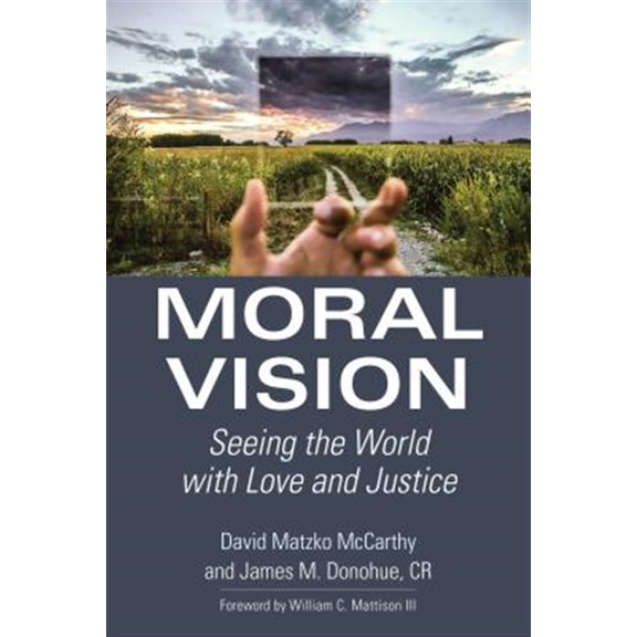 Pre-Owned Moral Vision : Seeing the World with Love and Justice (Paperback) 9780802874870
