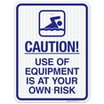 thumbnail image 1 of Use Of Equipment Is At Your Own Risk Sign, Pool Sign,, 1 of 1