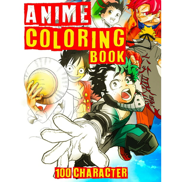 Anime Coloring Book 100 Characters : 100 Mixed anime characters Of The Most  Known Characters In Anime World - Anime Coloring book For All Ages  (Paperback) 