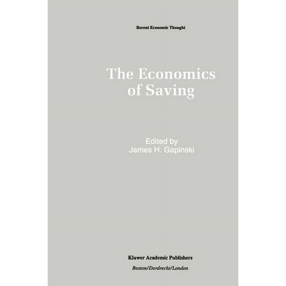 Recent Economic Thought The Economics of Saving, Book 28, (Paperback)