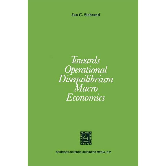 Towards Operational Disequilibrium Macro Economics, (Paperback)