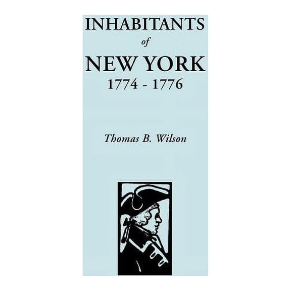 Inhabitants of New York, 1774-1776, (Paperback)