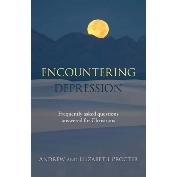 Encountering Depression: Frequently Asked Questions Answered For Christians, (Paperback)