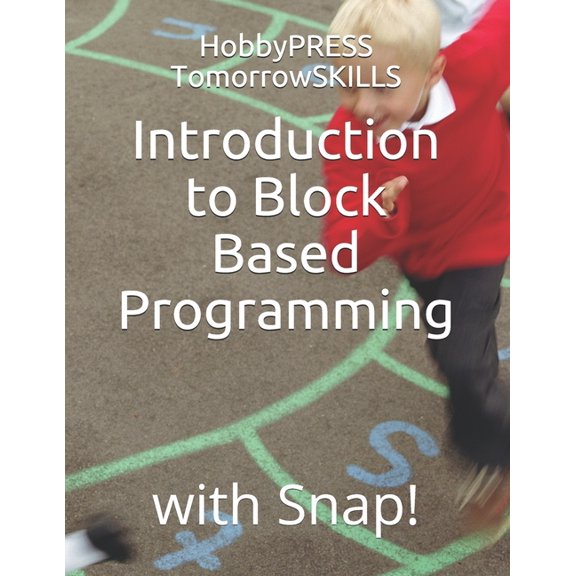 Introduction to Block Based Programming: with Snap!, (Paperback)