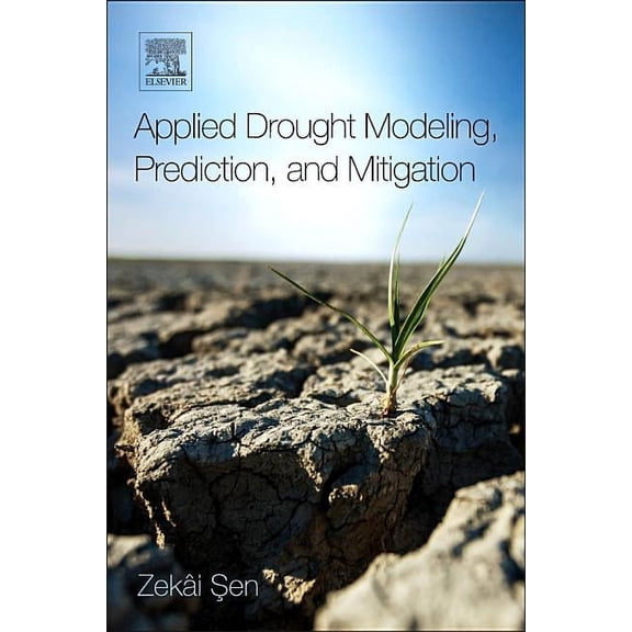 Applied Drought Modeling, Prediction, and Mitigation, (Paperback)