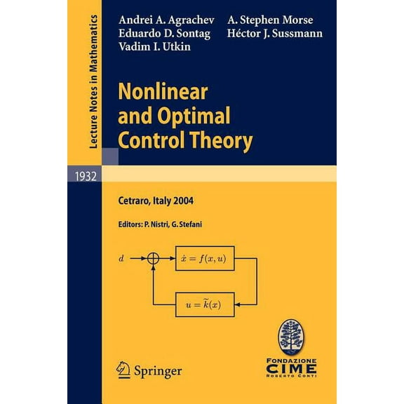 Nonlinear and Optimal Control Theory: Lectures Given at the C.I.M.E. Summer School Held in Cetraro, Italy, June 19-29, 2, (Paperback)