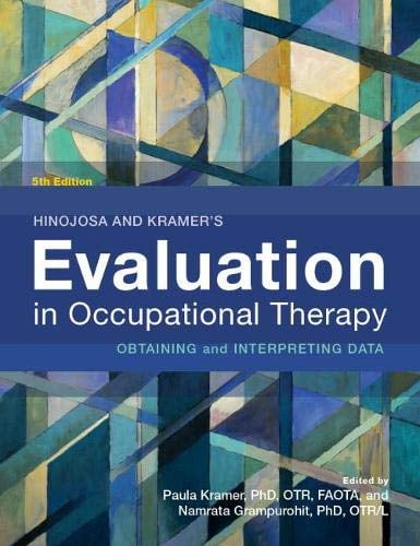 Pre-Owned Hinojosa and Kramer's Evaluation in Occupational Therapy: Obtaining and Interpreting Data, 5th Ed., 9781569005958, 1569005958, Paperback, 5 edition