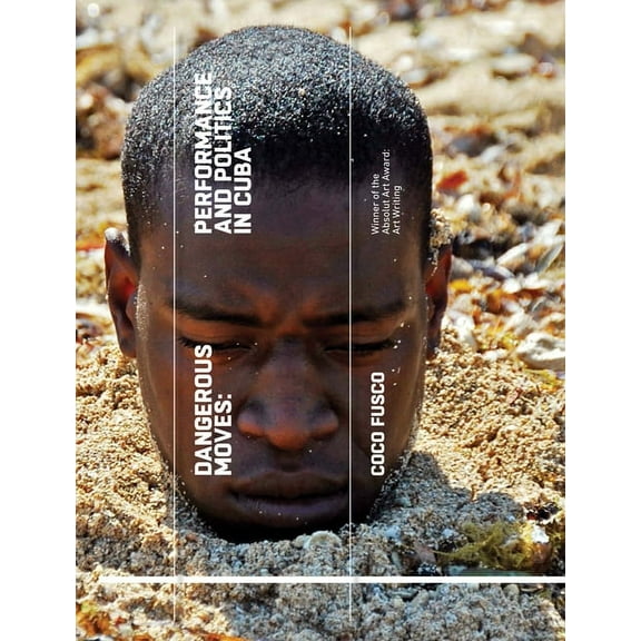 Dangerous Moves : Performance and Politics in Cuba (Hardcover)