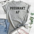 thumbnail image 2 of Pregnant AF T-shirt, Unisex Women's Shirt, Pregnancy Shirt, New Mom Shirt, Baby Announcement Shirt, Heather Gray, X-Large, 2 of 6