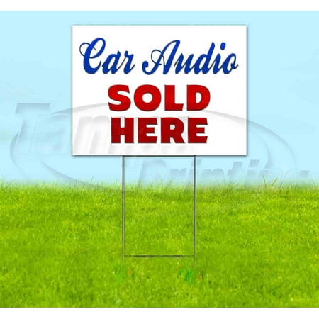 Car Audio Sold Here (18" x 24") Yard Sign, Includes Metal Step Stake