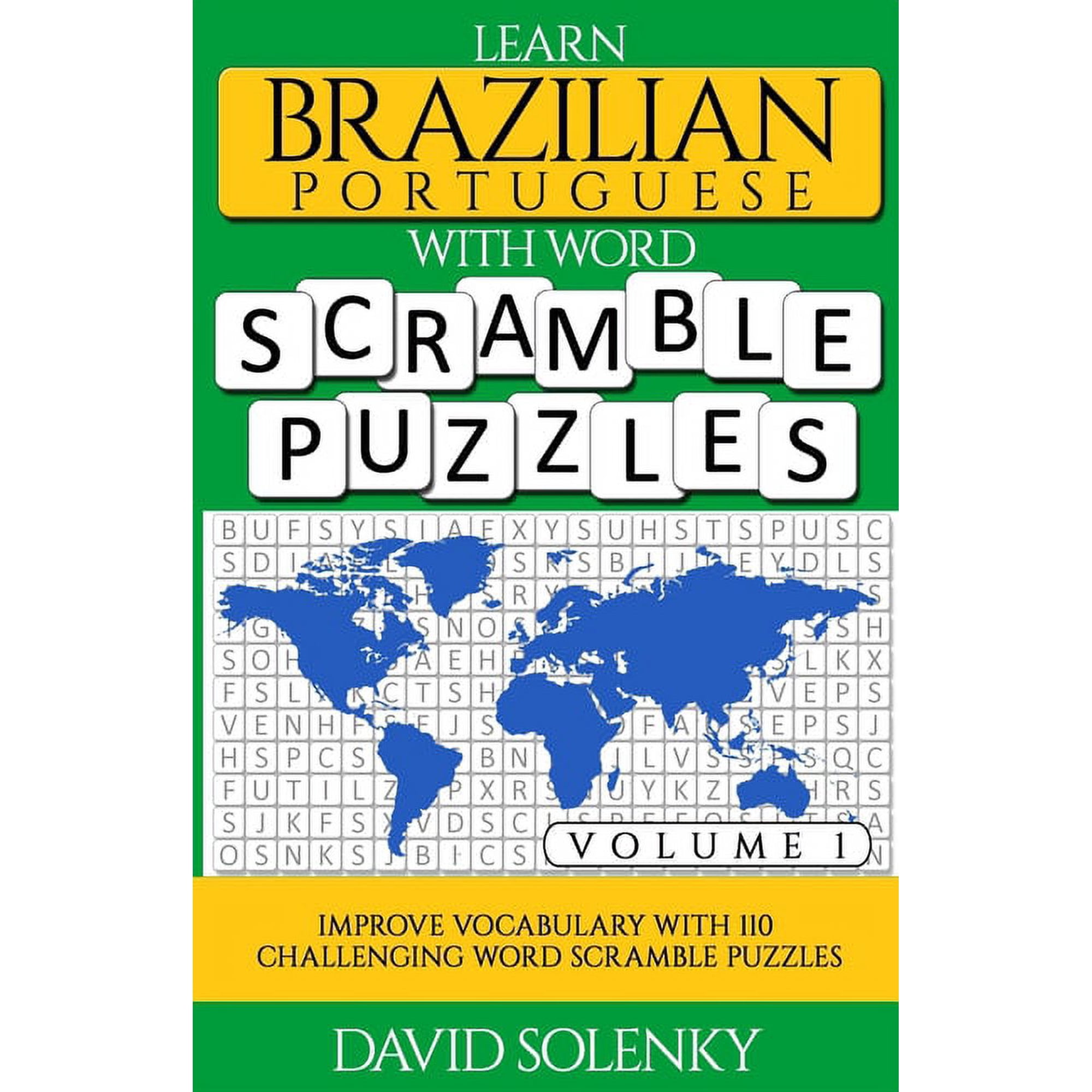 Learn Brazilian Portuguese with Word Scramble Puzzles Volume 1: Learn Brazilian Portuguese Language Vocabulary with 110 , (Paperback)
