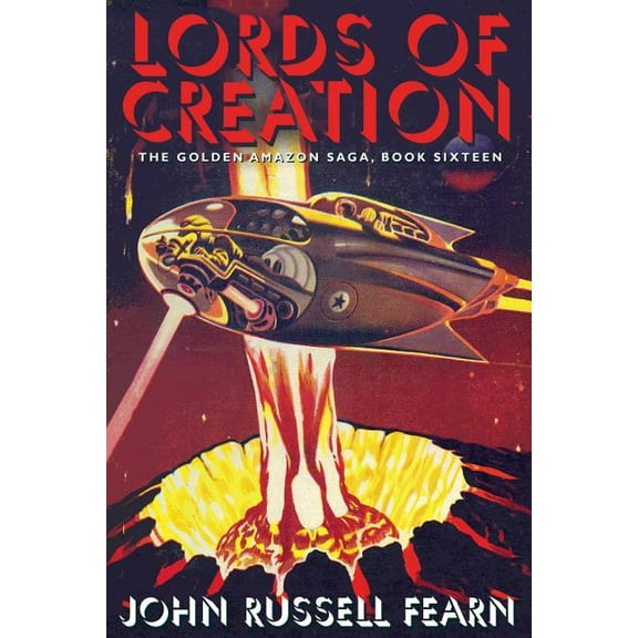 Lords of Creation: The Golden Amazon Sage, Book Sixteen, (Paperback)
