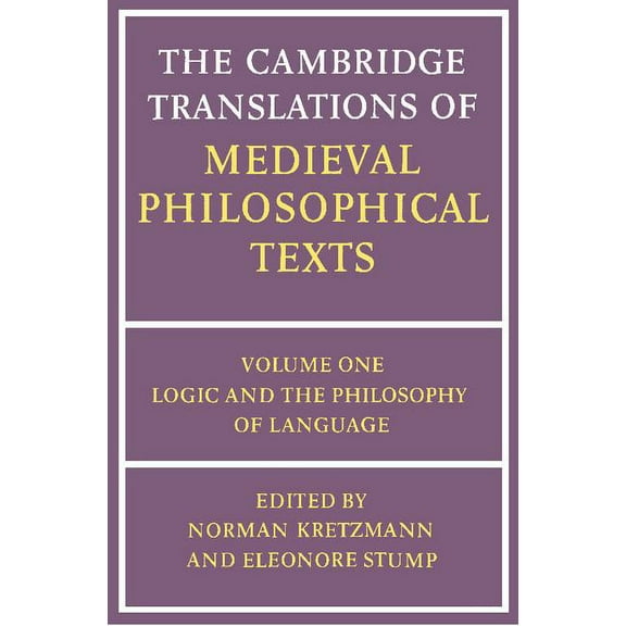 Cambridge Translations of Medieval Philo The Cambridge Translations of Medieval Philosophical Texts: Volume 1, Logic and the Philosophy of Language, (Paperback)