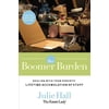 The Boomer Burden: Dealing with Your Parents' Lifetime Accumulation of Stuff, (Paperback)