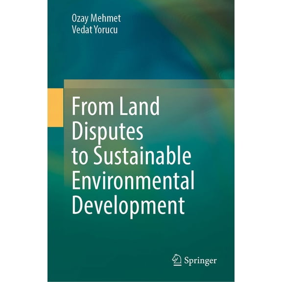 From Land Disputes to Sustainable Environmental Development: A Near East Perspective, (Hardcover)