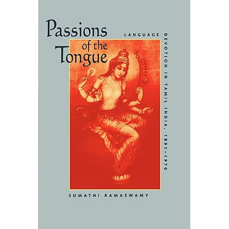 Passions of the Tongue : Language Devotion in Tamil India,