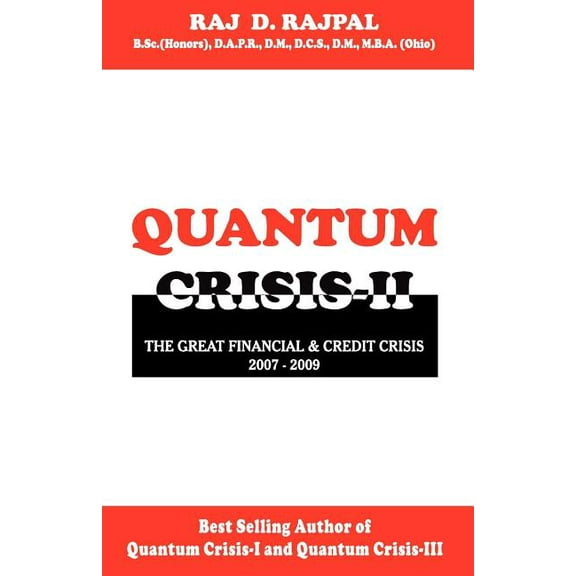 Quantum Crisis II-The Great Financial & Credit Crisis,2007-2009.