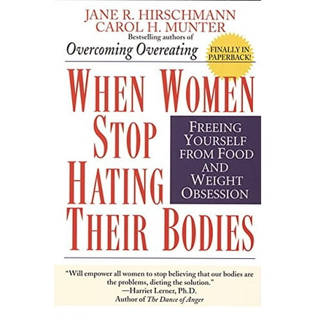 When Women Stop Hating Their Bodies: Freeing Yourself from Food and Weight Obsession, Pre-Owned (Paperback)