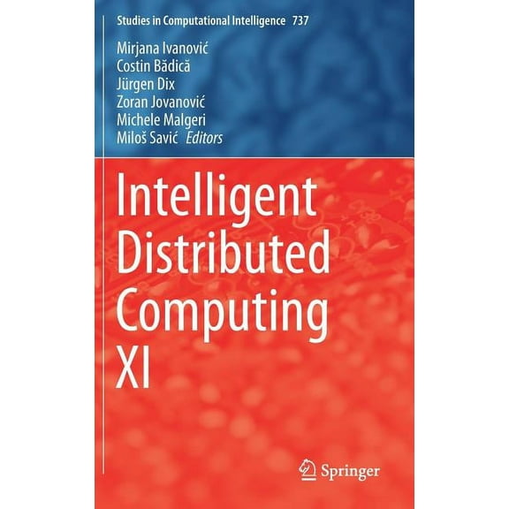 Studies in Computational Intelligence Intelligent Distributed Computing XI, Book 737, (Hardcover)