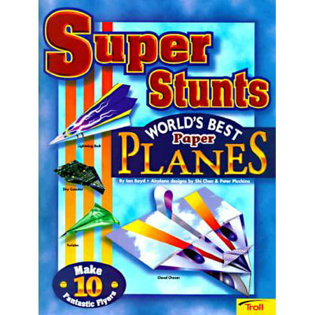 Super Stunts : World's Best Paper Airplanes (The Best Glider Paper Airplane)