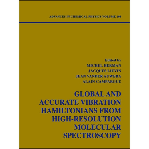 Advances in Chemical Physics Global and Accurate Vibration Hamiltonians from High-Resolution Molecular Spectroscopy, Volume 108, Book 125, (Hardcover)