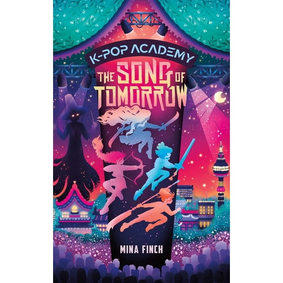 K-Pop Academy The Song of Tomorrow: Adventure Stories for K-Pop Fans (Book 6), Book 6, (Hardcover)
